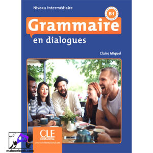 Grammaire en dialogues niveau intermediaire B1 | 2eme edition